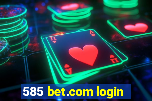 585 bet.com login